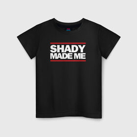 Детская футболка хлопок с принтом Shady Made Me в Кировске, 100% хлопок | круглый вырез горловины, полуприлегающий силуэт, длина до линии бедер | eminem | rap | swag | рэп | свэг | эминем