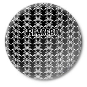 Значок с принтом Placebo в Кировске,  металл | круглая форма, металлическая застежка в виде булавки | Тематика изображения на принте: placebo | альтернативный | инди | индирок | плацебо | рок