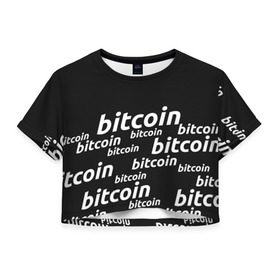 Женская футболка 3D укороченная с принтом BITCOIN в Кировске, 100% полиэстер | круглая горловина, длина футболки до линии талии, рукава с отворотами | bitcoin | btc | crypto | miner | mining | биткоин | валюта | деньги | криптовалюта | майнинг | цифровое золото