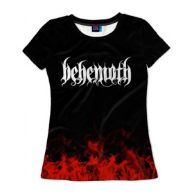 Женская футболка 3D с принтом Behemoth в Кировске, 100% полиэфир ( синтетическое хлопкоподобное полотно) | прямой крой, круглый вырез горловины, длина до линии бедер | band | behemoth | metal | music | rock | атрибутика | группа | метал | музыка | рок