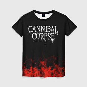 Женская футболка 3D с принтом Cannibal Corpse в Кировске, 100% полиэфир ( синтетическое хлопкоподобное полотно) | прямой крой, круглый вырез горловины, длина до линии бедер | band | cannibal corpse | metal | music | rock | атрибутика | группа | метал | музыка | рок