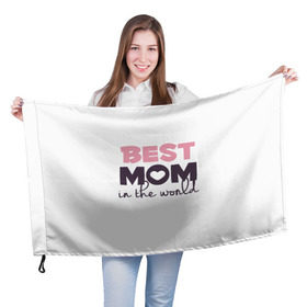 Флаг 3D с принтом Лучшая мама в мире в Кировске, 100% полиэстер | плотность ткани — 95 г/м2, размер — 67 х 109 см. Принт наносится с одной стороны | мама | родители