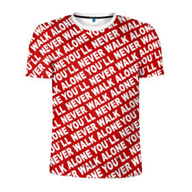 Мужская футболка 3D спортивная с принтом YNWA красный в Кировске, 100% полиэстер с улучшенными характеристиками | приталенный силуэт, круглая горловина, широкие плечи, сужается к линии бедра | liverpool | ynwa | yol ll never walk alone | апл | ливерпуль | футбол