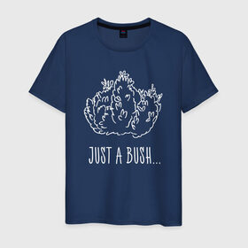 Мужская футболка хлопок с принтом Just a Bush в Кировске, 100% хлопок | прямой крой, круглый вырез горловины, длина до линии бедер, слегка спущенное плечо. | 
