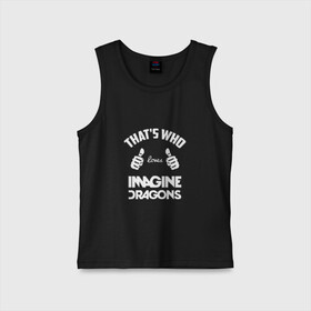 Детская майка хлопок с принтом Вот кто любит Imagine Dragons в Кировске,  |  | dragons | imagine | loves | th | thats who | альтернативный | американская | арена | большие | бэн макки | группа | драгонс | дэн платцман | дэн рейнольдс | имеджин | инди | индирок | клас | класс | кулаки | пальцы | поп