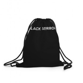 Рюкзак-мешок 3D с принтом Black Mirror в Кировске, 100% полиэстер | плотность ткани — 200 г/м2, размер — 35 х 45 см; лямки — толстые шнурки, застежка на шнуровке, без карманов и подкладки | Тематика изображения на принте: black mirror | черное зеркало