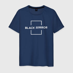 Мужская футболка хлопок с принтом Black Mirror в Кировске, 100% хлопок | прямой крой, круглый вырез горловины, длина до линии бедер, слегка спущенное плечо. | black mirror | черное зеркало