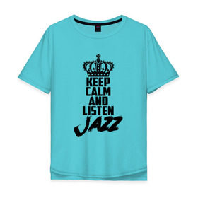 Мужская футболка хлопок Oversize с принтом Keep calm and listen Jazz в Кировске, 100% хлопок | свободный крой, круглый ворот, “спинка” длиннее передней части | jazz | африканские ритмы | афроамериканский | блюз | вокально | гармоническая | джаз | джас | европейская | жаз | жас | инструментальная | музыка | музыкальный | регтайм | структура | фольклор
