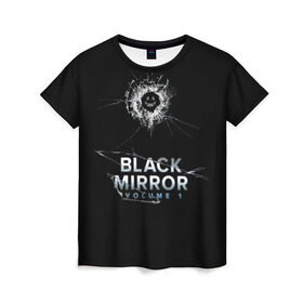 Женская футболка 3D с принтом Black mirror в Кировске, 100% полиэфир ( синтетическое хлопкоподобное полотно) | прямой крой, круглый вырез горловины, длина до линии бедер | 