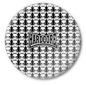 Значок с принтом Hardcore в Кировске,  металл | круглая форма, металлическая застежка в виде булавки | hard core | hardcor | hardcore | хард кор