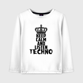 Детский лонгслив хлопок с принтом Keep calm and listen Techno в Кировске, 100% хлопок | круглый вырез горловины, полуприлегающий силуэт, длина до линии бедер | ebm | edm | hi nrg | techno | габбер | даб | детройт | дип | индастриал | италиан | минимал | музыка | синтипоп | тек хаус | техно | фанк | хард | чикаго хаус | шранц | эйсид | электро | электронная