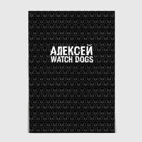 Постер с принтом Алексей Watch Dogs в Кировске, 100% бумага
 | бумага, плотность 150 мг. Матовая, но за счет высокого коэффициента гладкости имеет небольшой блеск и дает на свету блики, но в отличии от глянцевой бумаги не покрыта лаком | алексей | алеша | леша