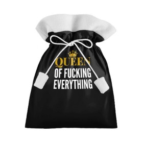 Подарочный 3D мешок с принтом Queen of fucking everything в Кировске, 100% полиэстер | Размер: 29*39 см | Тематика изображения на принте: для девушек | королева | корона | с надписью