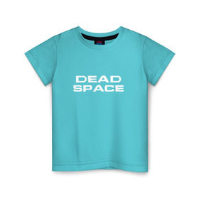 Детская футболка хлопок с принтом Dead Space в Кировске, 100% хлопок | круглый вырез горловины, полуприлегающий силуэт, длина до линии бедер | Тематика изображения на принте: dead | space | айзек | вирус | зомби | игра | ишимура | кларк | космос | костюм | мёртвый | монстр