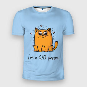 Мужская футболка 3D спортивная с принтом I am a Cat Person в Кировске, 100% полиэстер с улучшенными характеристиками | приталенный силуэт, круглая горловина, широкие плечи, сужается к линии бедра | cat | домашние любимцы | животные | котики | котэ | котята | любовь | милые