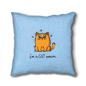 Подушка 3D с принтом I am a Cat Person в Кировске, наволочка – 100% полиэстер, наполнитель – холлофайбер (легкий наполнитель, не вызывает аллергию). | состоит из подушки и наволочки. Наволочка на молнии, легко снимается для стирки | Тематика изображения на принте: cat | домашние любимцы | животные | котики | котэ | котята | любовь | милые