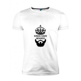 Мужская футболка премиум с принтом Kings have beards в Кировске, 92% хлопок, 8% лайкра | приталенный силуэт, круглый вырез ворота, длина до линии бедра, короткий рукав | 