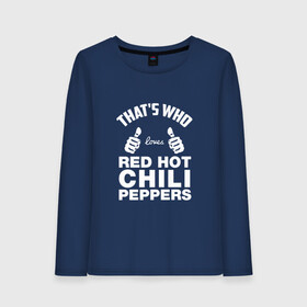 Женский лонгслив хлопок с принтом Вот кто любит Red Hot Chili Peppers в Кировске, 100% хлопок |  | red hot chili peppers | rhcp | перцы | ред хот чили пепперс | рхчп | рэд