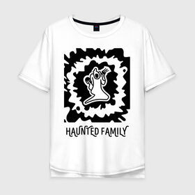 Мужская футболка хлопок Oversize с принтом Haunted Family в Кировске, 100% хлопок | свободный крой, круглый ворот, “спинка” длиннее передней части | 