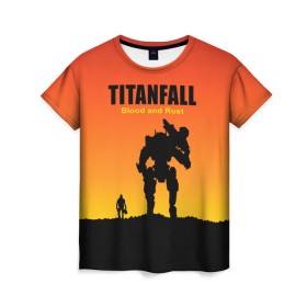 Женская футболка 3D с принтом Titanfall 2 в Кировске, 100% полиэфир ( синтетическое хлопкоподобное полотно) | прямой крой, круглый вырез горловины, длина до линии бедер | blood and rust | game | воин | закат | игра | кровь и ржавчина | робот