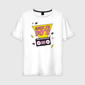 Женская футболка хлопок Oversize с принтом Назад в 90е в Кировске, 100% хлопок | свободный крой, круглый ворот, спущенный рукав, длина до линии бедер
 | 90 | 90е | 90х | retro | дискотека | клуб | магнитола | магнитофон | музыка | пластинка | пластинки | ретро