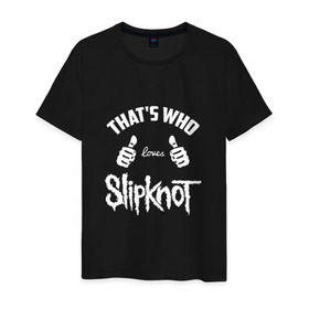 Мужская футболка хлопок с принтом Вот кто любит Slipknot в Кировске, 100% хлопок | прямой крой, круглый вырез горловины, длина до линии бедер, слегка спущенное плечо. | 