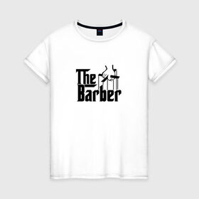 Женская футболка хлопок с принтом The Barber godfather black в Кировске, 100% хлопок | прямой крой, круглый вырез горловины, длина до линии бедер, слегка спущенное плечо | 