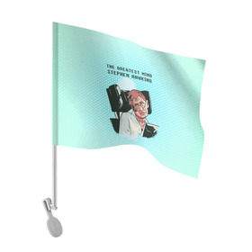Флаг для автомобиля с принтом Величайший разум в Кировске, 100% полиэстер | Размер: 30*21 см | stephen hawking | наука | стивен хокинг | ученый | физика | черная дыра