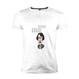 Мужская футболка премиум с принтом Николай Гоголь в Кировске, 92% хлопок, 8% лайкра | приталенный силуэт, круглый вырез ворота, длина до линии бедра, короткий рукав | 