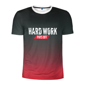 Мужская футболка 3D спортивная с принтом Hard work pays off. 3D. RedB в Кировске, 100% полиэстер с улучшенными характеристиками | приталенный силуэт, круглая горловина, широкие плечи, сужается к линии бедра | Тематика изображения на принте: carbon | мотивация | спорт | цели