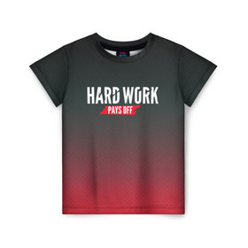 Детская футболка 3D с принтом Hard work pays off. 3D. RedB в Кировске, 100% гипоаллергенный полиэфир | прямой крой, круглый вырез горловины, длина до линии бедер, чуть спущенное плечо, ткань немного тянется | Тематика изображения на принте: carbon | мотивация | спорт | цели