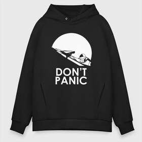 Мужское худи Oversize хлопок с принтом Dont Panic в Кировске, френч-терри — 70% хлопок, 30% полиэстер. Мягкий теплый начес внутри —100% хлопок | боковые карманы, эластичные манжеты и нижняя кромка, капюшон на магнитной кнопке | elon musk | spacex | илон маск | космос | марс | спейс икс