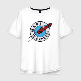 Мужская футболка хлопок Oversize с принтом Mars Express в Кировске, 100% хлопок | свободный крой, круглый ворот, “спинка” длиннее передней части | elon musk | spacex | илон маск | космос | марс | спейс икс