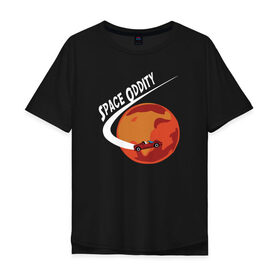 Мужская футболка хлопок Oversize с принтом Space Oddity в Кировске, 100% хлопок | свободный крой, круглый ворот, “спинка” длиннее передней части | elon musk | spacex | илон маск | космос | марс | спейс икс