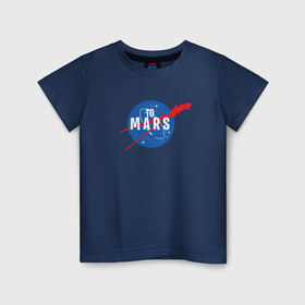 Детская футболка хлопок с принтом To Mars в Кировске, 100% хлопок | круглый вырез горловины, полуприлегающий силуэт, длина до линии бедер | elon musk | spacex | илон маск | космос | марс | спейс икс
