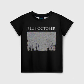 Детская футболка 3D с принтом Blue October в Кировске, 100% гипоаллергенный полиэфир | прямой крой, круглый вырез горловины, длина до линии бедер, чуть спущенное плечо, ткань немного тянется | 