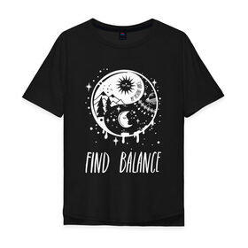 Мужская футболка хлопок Oversize с принтом Find balance в Кировске, 100% хлопок | свободный крой, круглый ворот, “спинка” длиннее передней части | balance | moon | nature | positive | stars | sun | vibes | баланс | гармония | звезды | инь | луна | небо | природа | символ | солнце | ян