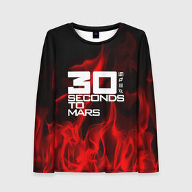 Женский лонгслив 3D с принтом 30 Seconds to Mars in fire в Кировске, 100% полиэстер | длинные рукава, круглый вырез горловины, полуприлегающий силуэт | 30 seconds to mars | punk | rock | альтернативный хип хоп | группа | инди поп | музыка | музыкальное произведение | ноты | панк | регги | рок | синти поп