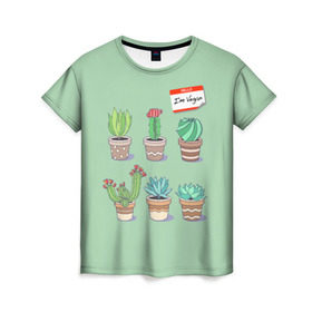 Женская футболка 3D с принтом Я веган в Кировске, 100% полиэфир ( синтетическое хлопкоподобное полотно) | прямой крой, круглый вырез горловины, длина до линии бедер | веганство | вегетарианец | вегетарианство | кактусы | растения | цветы в горшках