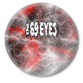 Значок с принтом The 69 Eyes в Кировске,  металл | круглая форма, металлическая застежка в виде булавки | альтернативный | американская | глэм | готик | гранж | метал | музыка | пост | рок группа | хард