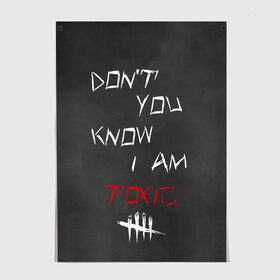 Постер с принтом I am TOXIC в Кировске, 100% бумага
 | бумага, плотность 150 мг. Матовая, но за счет высокого коэффициента гладкости имеет небольшой блеск и дает на свету блики, но в отличии от глянцевой бумаги не покрыта лаком | dbd | dead by daylight | toxic | дбд | токсик