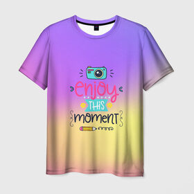 Мужская футболка 3D с принтом Наслаждаться этим моментом в Кировске, 100% полиэфир | прямой крой, круглый вырез горловины, длина до линии бедер | dream | rainbow | день | дети | детские | краски | мечты | милые | надписи | радуга | солнце | сон | текстура