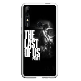 Чехол для Honor P Smart Z с принтом The Last of Us II_ в Кировске, Силикон | Область печати: задняя сторона чехла, без боковых панелей | the last of us | гриб | грибы | джоэл | кордицепс | пиратs | элли