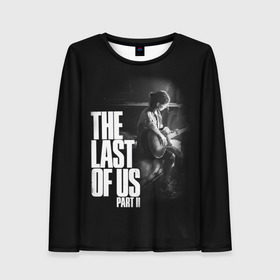Женский лонгслив 3D с принтом The Last of Us II_ в Кировске, 100% полиэстер | длинные рукава, круглый вырез горловины, полуприлегающий силуэт | the last of us | гриб | грибы | джоэл | кордицепс | пиратs | элли