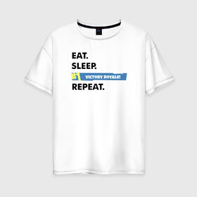 Женская футболка хлопок Oversize с принтом Eat Sleep в Кировске, 100% хлопок | свободный крой, круглый ворот, спущенный рукав, длина до линии бедер
 | battle royale | fortnite | lama | батл рояль | лама | фортнайт