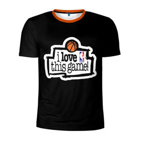Мужская футболка 3D спортивная с принтом NBA I love this game в Кировске, 100% полиэстер с улучшенными характеристиками | приталенный силуэт, круглая горловина, широкие плечи, сужается к линии бедра | Тематика изображения на принте: basketball | i love this game | nba | баскетбол