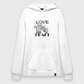 Худи SuperOversize хлопок с принтом Love Craft в Кировске, 70% хлопок, 30% полиэстер, мягкий начес внутри | карман-кенгуру, эластичная резинка на манжетах и по нижней кромке, двухслойный капюшон
 | love craft | lovecraft | ктулху | лавкрафт