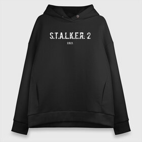 Женское худи Oversize хлопок с принтом STALKER 2021 в Кировске, френч-терри — 70% хлопок, 30% полиэстер. Мягкий теплый начес внутри —100% хлопок | боковые карманы, эластичные манжеты и нижняя кромка, капюшон на магнитной кнопке | stalker | stalker 2 | сталкер | сталкер 2