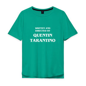 Мужская футболка хлопок Oversize с принтом By Quentin Tarantino в Кировске, 100% хлопок | свободный крой, круглый ворот, “спинка” длиннее передней части | Тематика изображения на принте: кино | прикольная надпись | режиссер | тарантино