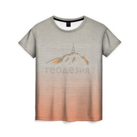Женская футболка 3D с принтом Геодезия тригопункт в Кировске, 100% полиэфир ( синтетическое хлопкоподобное полотно) | прямой крой, круглый вырез горловины, длина до линии бедер | surveyor | геодезист | геодезия